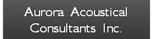 Aurora  Acoustical Consultants  Inc.

